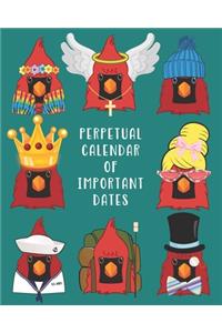 Perpetual Calendar Of Important Dates