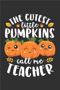 The Cutest Little Pumpkins Call Me Teacher