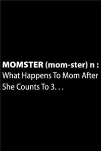 MOMSTER (mom-ster) n