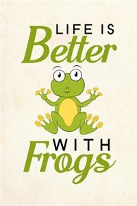 Life Is Better With Frogs