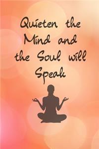 Quieten the Mind and the Soul will Speak