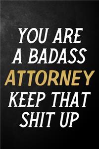 You Are A Badass Attorney Keep That Shit Up