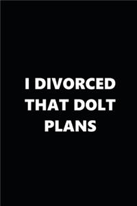 2020 Weekly Plans Funny Theme Divorced Dolt Plans Black White 134 Pages