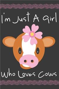I'm Just A Girl Who Loves Cows