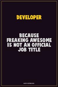 Developer, Because Freaking Awesome Is Not An Official Job Title
