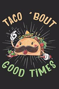 Taco Bout Good Times