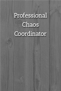 Professional Chaos Coordinator Notebook