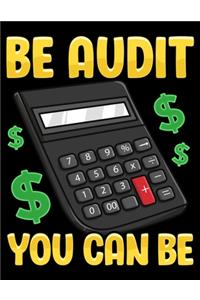 Be Audit You Can Be
