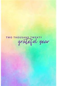Two Thousand Twenty Grateful Year