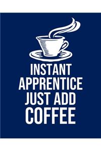 Instant Apprentice Just Add Coffee
