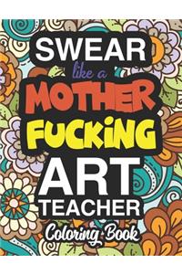 Swear Like A Mother Fucking Art Teacher