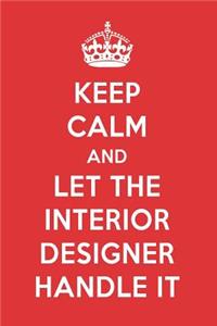 Keep Calm and Let the Interior Designer Handle It: The Interior Designer Designer Notebook