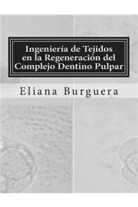Ingeniería de Tejidos en la Regeneración del Complejo Dentino Pulpar