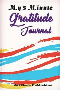 My 5 Minute Gratitude Journal