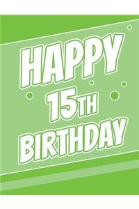 Happy 15th Birthday: Discreet Internet Website Password Notebook, Birthday Gifts for 15 Year Old Boys or Girls, Teens, Kids, Daughter or Son, Granddaughter or Grandson, Best Friend, Large Print Book, Size 8 1/2 X 11