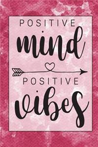 Positive Mind Positive Vibes