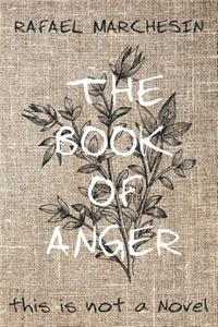 The Book of Anger: A.K.A. Burn It!