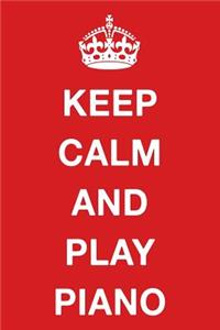 Keep Calm and Play Piano