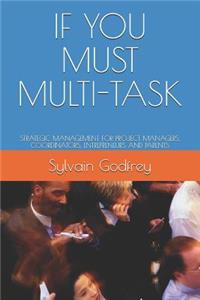 If You Must Multi-Task