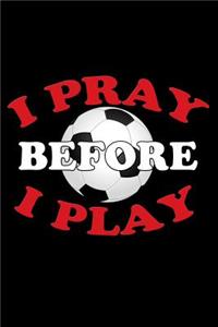 I Pray Before I Play