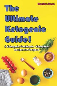The Ultimate Ketogenic Guide!