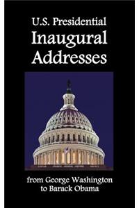 U.S. Presidential Inaugural Addresses, from George Washington to Barack Obama