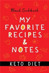 Blank Cookbook -- My Favorite Recipes & Notes