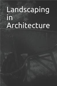 Landscaping in Architecture