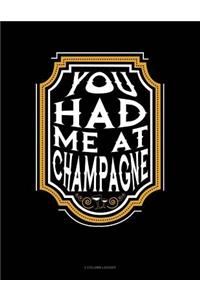 You Had Me at Champagne