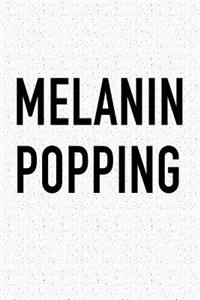 Melanin Popping
