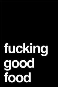 Fucking Good Food