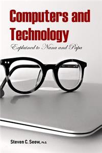 Computers and Technology Explained to Nana and Papa