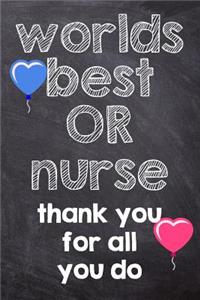 Worlds Best or Nurse Thank You for All You Do