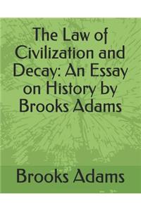 The Law of Civilization and Decay