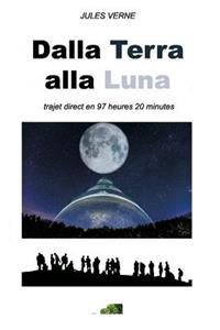 Dalla Terra Alla Luna (Illustrato)