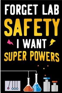 Forget Lab Safety I Want Super Powers