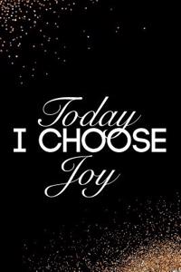 Today I Choose Joy: Blank Lined Notebook Journal Diary Composition Notepad 120 Pages 6x9 Paperback Black and White