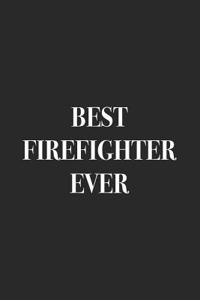 Best Firefighter Ever