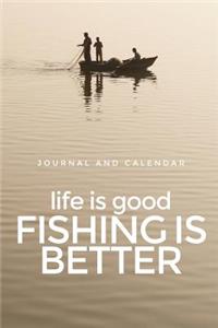 Life Is Good Fishing Is Better
