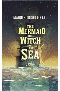 Mermaid, the Witch, and the Sea