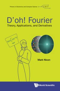 D'Oh! Fourier: Theory, Applications, and Derivatives