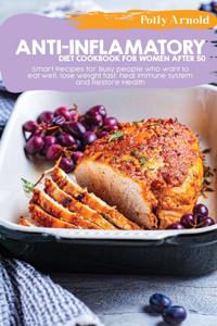 Anti-inflammatory diet Cookbook for women after 50