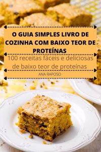 O Guia Simples Livro de Cozinha Com Baixo Teor de Proteinas