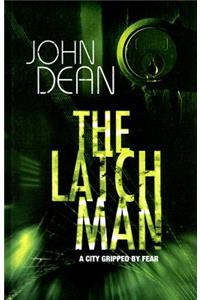The Latch Man