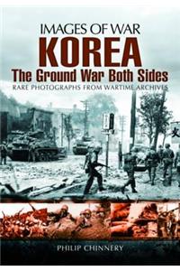 Korea: The Ground War from Both Sides