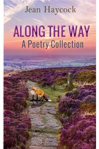 Along the Way: A Poetry Collection