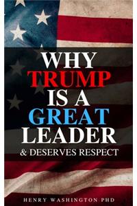 Why Trump is a Great Leader