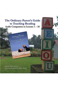 The Ordinary Parent's Guide to Teaching Reading