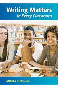 Writing Matters in Every Classroom