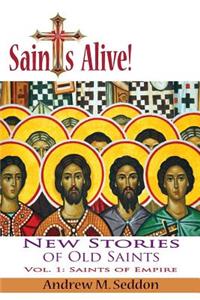 Saints Alive! New Stories of Old Saints